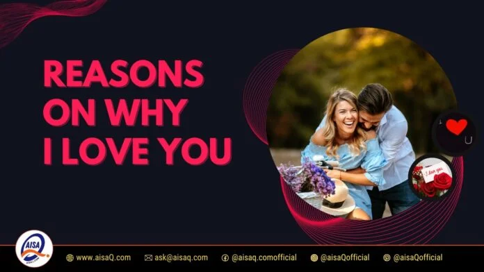 Reasons On Why I Love You