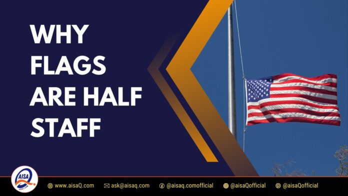 Why Flags Are Half Staff