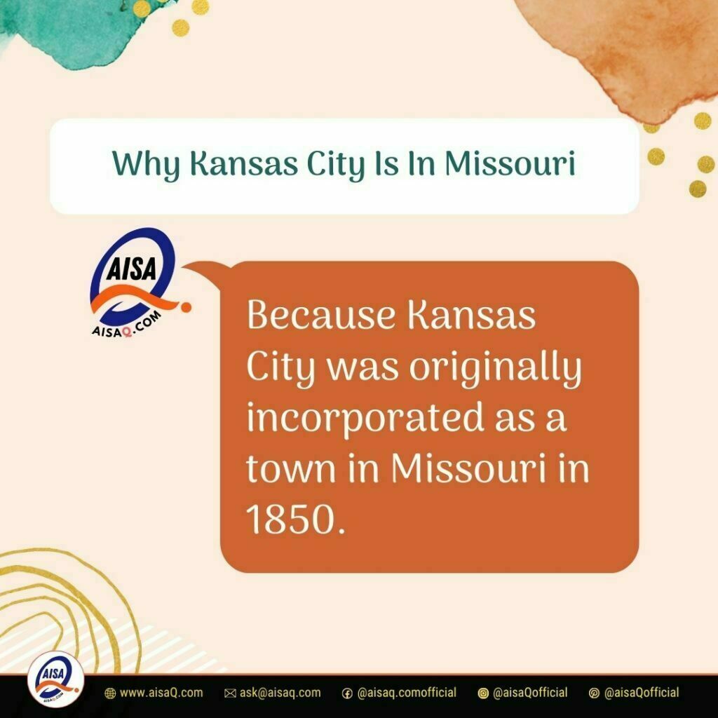 Why Kansas City Is In Missouri 1 Why Kansas City Is In Missouri. AisaQ.com